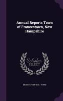 Annual Reports Town of Francestown, New Hampshire