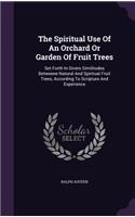 Spiritual Use Of An Orchard Or Garden Of Fruit Trees