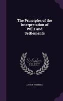 Principles of the Interpretation of Wills and Settlements