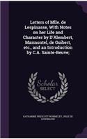 Letters of Mlle. de Lespinasse, With Notes on her Life and Character by D'Alembert, Marmontel, de Guibert, etc., and an Introduction by C.A. Sainte-Beuve;