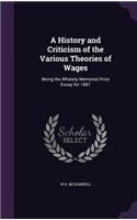 History and Criticism of the Various Theories of Wages