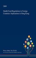 Health Food Regulations in Foreign Countries: Implications in Hong Kong(English)