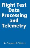 Flight Test Data Processing and Telemetry