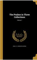 The Psalms in Three Collections; Volume 1