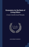 Economics As the Basis of Living Ethics