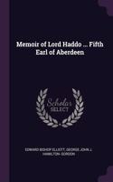 Memoir of Lord Haddo ... Fifth Earl of Aberdeen