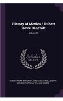 History of Mexico / Hubert Howe Bancroft; Volume 13