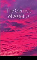 Genesis of Astutus