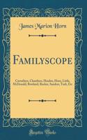 Familyscope: Carruthers, Chambers, Headen, Horn, Little, McDonald, Rowland, Rucker, Sanders, Turk, Etc (Classic Reprint)