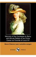 Memoirs of the Comtesse Du Barry with Minute Details of Her Entire Career as Favorite of Louis XV. (Dodo Press)
