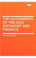 The Sacraments of the Holy Eucharist and Penance