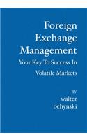 Foreign Exchange Management: Your Key to Success in Volatile Markets