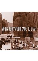 When Hollywood Came to Utah