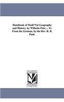 Handbook of Mediuval Geography and History. by Wilhelm Putz ... Tr. from the German, by the REV. R. B. Paul.