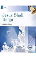 Jesus Shall Reign