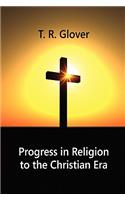 Progress in Religion to the Christian Era