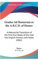 Gradus Ad Homerum or the A.B.C.D. of Homer