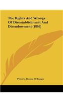 Rights And Wrongs Of Disestablishment And Disendowment (1868)