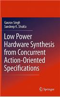 Low Power Hardware Synthesis from Concurrent Action-Oriented Specifications