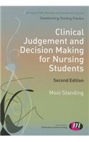 Clinical Judgement and Decision Making for Nursing Students