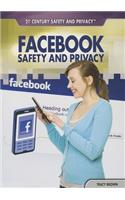 Facebook Safety and Privacy: (21st Century Safety and Privacy)