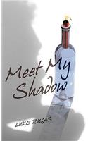 Meet My Shadow: (English)