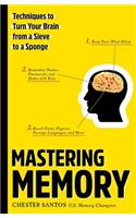 Mastering Memory: Techniques to Turn Your Brain from a Sieve to a Sponge