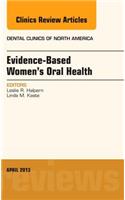 Evidence-Based Women's Oral Health, an Issue of Dental Clinics