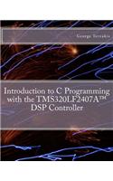 Introduction to C Programming with the TMS320LF2407A(TM) DSP Controller