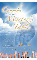 Crumbs from the Master's Table: Practical lessons for daily living