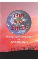 Out of the Earth: An Imperative Anthology(English)