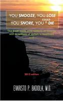 You Snooze, You Lose You Snore, You (Could) Die