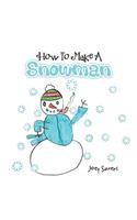 How To Make A Snowman
