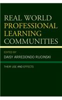 Real World Professional Learning Communities: Their Use and Effects