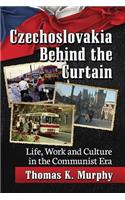 Czechoslovakia Behind the Curtain