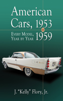 American Cars, 1953-1959: Every Model, Year by Year