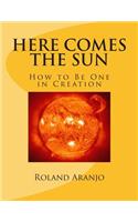 Here Comes the Sun: How to Be One in Creation