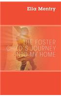 The Foster Child's Journey Into My Home