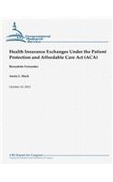 Health Insurance Exchanges Under the Patient Protection and Affordable Care Act (ACA)