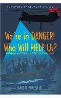 We're in Danger! Who Will Help Us?