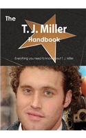 The T. J. Miller Handbook - Everything You Need to Know about T. J. Miller