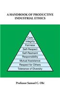 A Handbook of Productive Industrial Ethics
