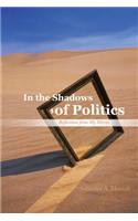 In the Shadows of Politics