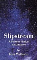 Slipstream: A Science Fiction Continuance