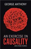 Exercise in Causality: And Other Stories