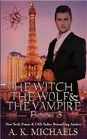 The Witch, the Wolf and the Vampire, Book 3