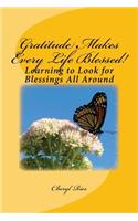 Gratitude Makes Every Life Blessed!: Learning to Look for Blessings All Around(English)