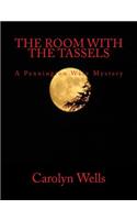 The Room With The Tassels A Pennington Wise Mystery [Large Print Edition]