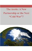 The Arctic: A New Paradigm or the Next "Cold War"?(The Artic)