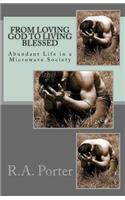 From Loving God To Living Blessed: Abundant Life In A Microwave Society